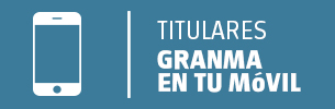 Titulares de Granma en tu móvil